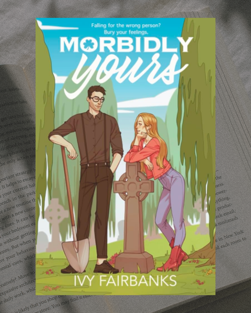 Books with introverted main characters: Morbidly Yours by Ivy Fairbanks.